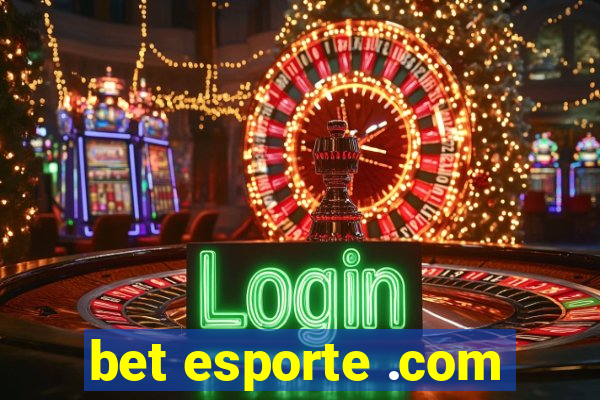 bet esporte .com